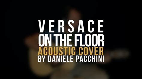 accordi versace on the floor chitarra|versace on the floor guitar chords.